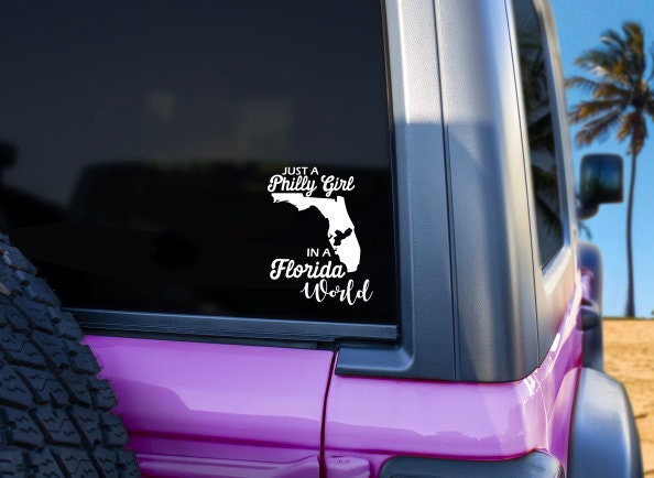 Just a Philly girl in a Florida world car decal. Philly girl decal, car decal,Florida girl