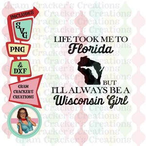 La vie m'a emmené en Floride mais je serai toujours une fille du Wisconsin svg, téléchargement immédiat, fichier de coupe pour Silhouette et Cricut