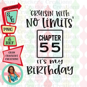 May include: A digital design with the text "Cruisin' with No Limits" and "Chapter 55, it's my Birthday". Includes SVG, PNG, and DXF file formats. The design features a retro aesthetic with a road sign and a pin-up girl.