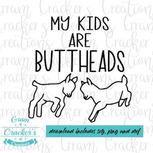 Goats, my kids are butthead silhouette svg file, cut file for cricut silhouette and other cutters or plotters