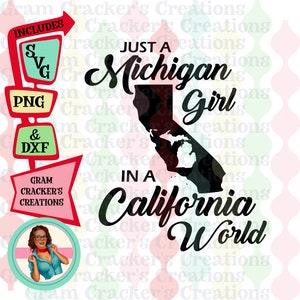 Juste une fille du Michigan dans un monde californien fichier svg pour cricut, silhouette et autres outils de découpe et traceurs. Fille californienne, téléchargement immédiat