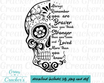 Calavera de azúcar "Más valiente de lo que crees" SVG - Archivo de corte con cita (descarga digital)