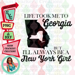 Het leven bracht me naar Georgia, maar ik zal altijd een meisje uit New York zijn Cut-bestand - SVG Home State Files - Silhouette Cut File - Cricut Cut File -