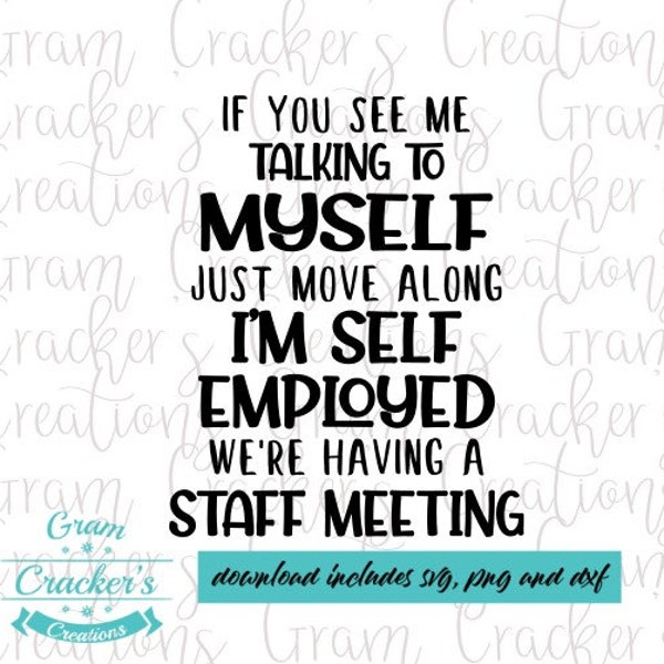 Staff Meeting svg cut file for cricut, silhouette and other cutters and plotters, talking to myself