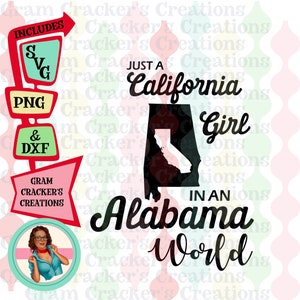 Juste une fille de Californie dans un Alabama World svg, Téléchargement instantané, Fichier coupé pour Silhouette et Cricut, Cali Girl