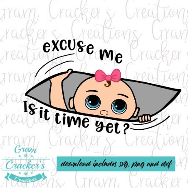 Excuse me is it time yet blue eyes maternity svg peeking baby cut file, cricut, silhouette cutting machines pregnancy Boy and girl
