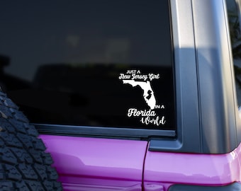 Just a New Jersey girl in a Florida world car decal. New Jersey girl decal, car decal,Florida girl