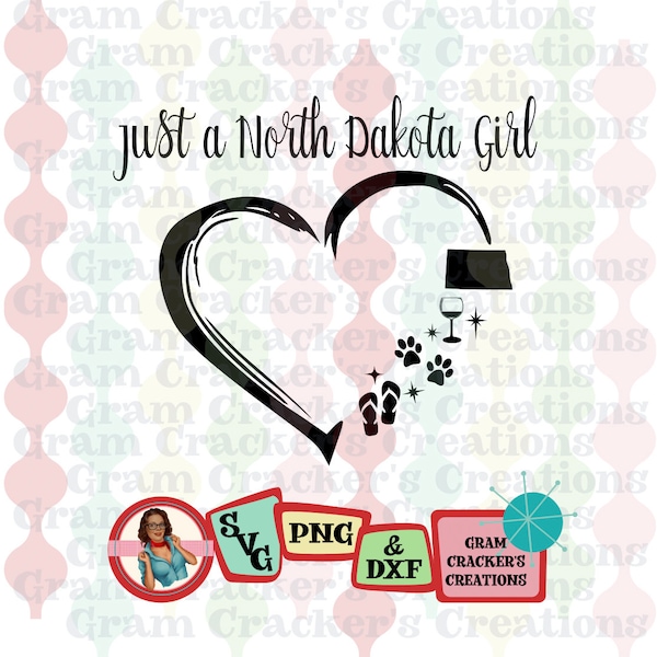 Just a North Dakota Girl SVG - Cricut and Silhouette Cut File - Instant download - wine, flip flops, paw prints SVG - SVG Png Dxf