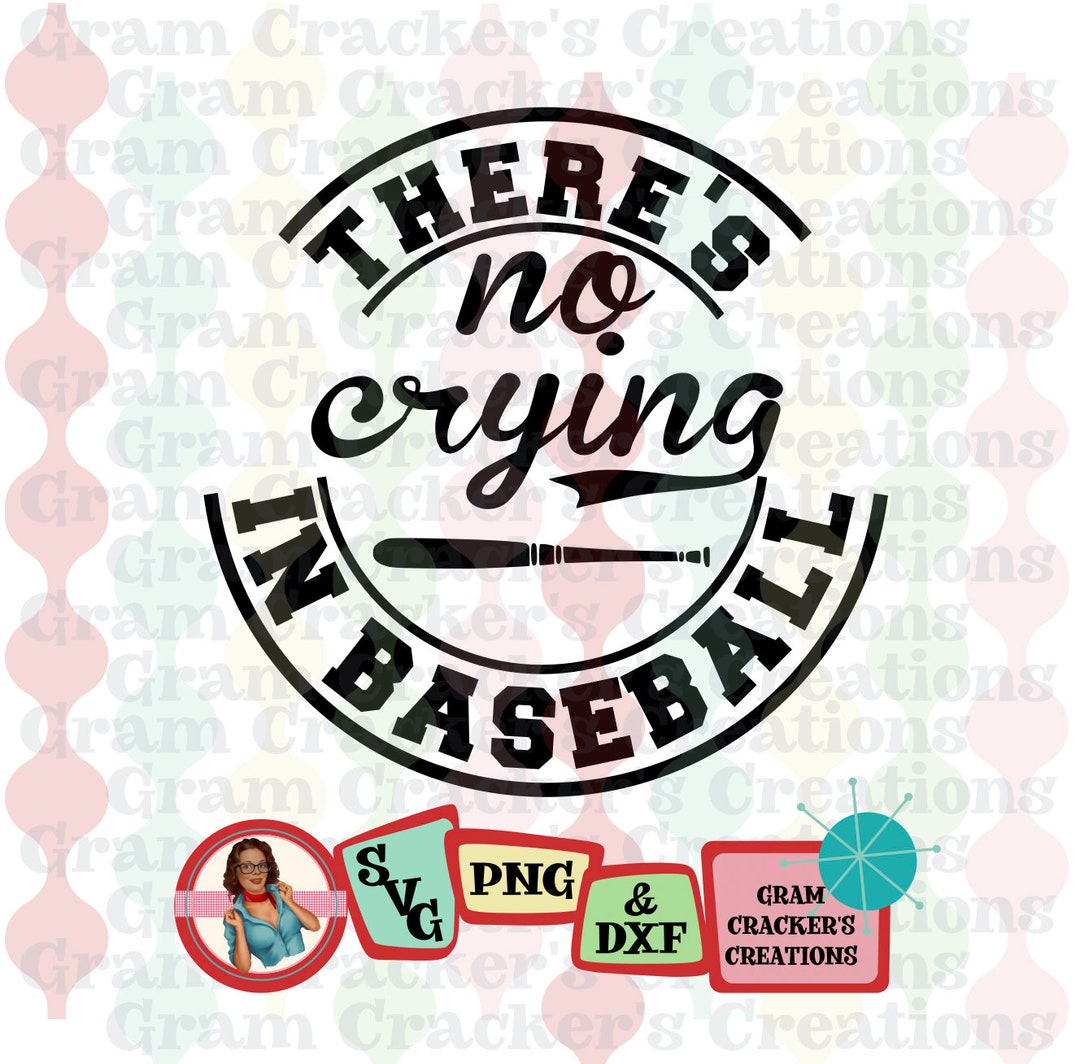 There&rsquo;s No Crying in Baseball Svg Cut File Team Sport Spirit Wear Proud