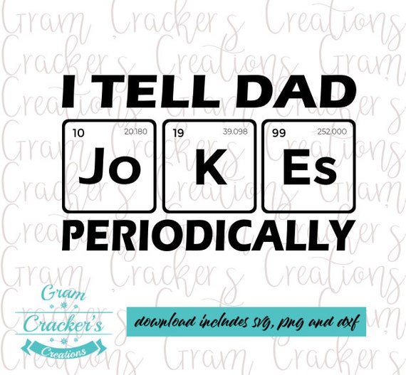Download I Tell Dad Jokes Periodically Svg Instant Download Cut File Etsy
