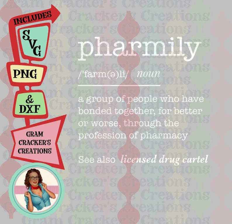 Puede incluir: Una ilustraci&oacute;n de estilo retro de la palabra "pharmily" definida como un grupo de personas unidas por la profesi&oacute;n de la farmacia. La ilustraci&oacute;n est&aacute; en un esquema de colores rojo, blanco y azul con una mujer de dibujos animados con gafas y una camisa azul. El texto "Gram Cracker's Creations" tambi&eacute;n est&aacute; incluido en la imagen.