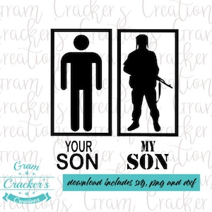 Military Son, Your Son, my Son military silhouette, soldier svg cut file for cricut, silhouette and other cutters and plotters