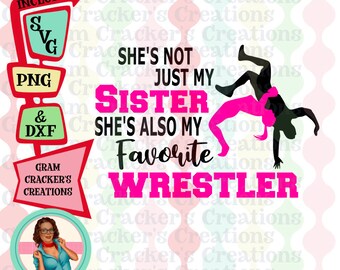 Favorite Wrestler Sister SVG: Cricut & Silhouette Cut File