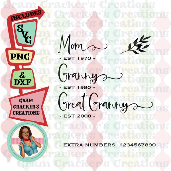 Mom,  Granny, Great Granny  svg, Instant Download cut file for Cricut and Silhouette, comes with numbers to customize dates