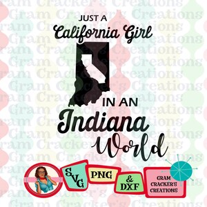 Juste une fille californienne dans un monde de l'Indiana, téléchargement immédiat, fichier de coupe pour Silhouette et Cricut, État de Californie