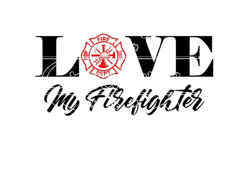 Download Love my firefighter svg cut file for cricut silhouette and ...