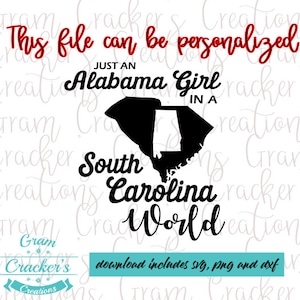 Just an Alabama Girl in a South Carolina world svg cut file for cricut, silhouette and other cutters, home state