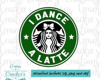 I dance a latte svg file, Instant download cut file for silhouette and cricut, Dance mom svg, dance mom shirt