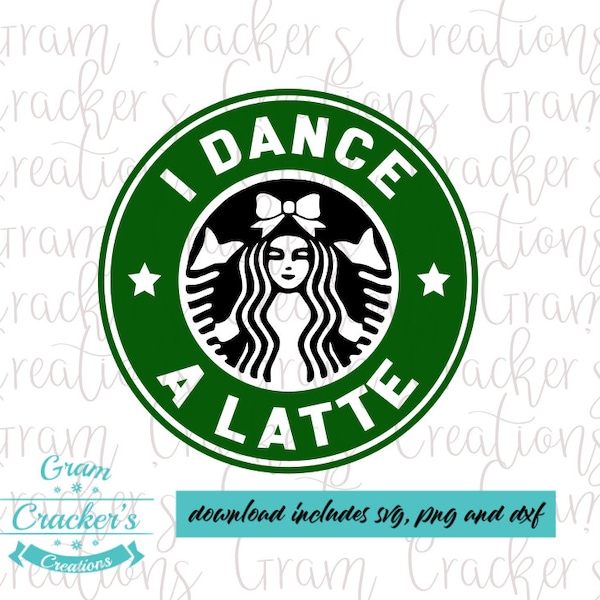 I dance a latte svg file, Instant download cut file for silhouette and cricut, Dance mom svg, dance mom shirt