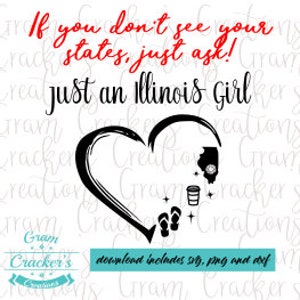 Op de afbeelding: Een zwart-wit grafisch ontwerp met de tekst "If you don't see your states, just ask!" en "just an Illinois Girl." Het ontwerp bevat een hartvorm, de omtrek van Illinois, een koffiekopje en slippers. De zin "download includes svg, png and dxf" is ook aanwezig.