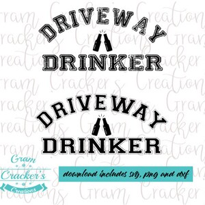 Driveway drinker cut file, distressed and solid version svg cut file for cricut, silhouette and other cutters and plotters
