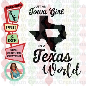 Just an Iowa Girl in a world Texas World svg, png dxf file for cricut, silhouette and other plotters and cutters, I love Iowa