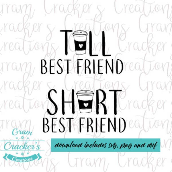 Best friends coffee shirt svg cut file tall best friend short best friend cricut or silhouette cut file