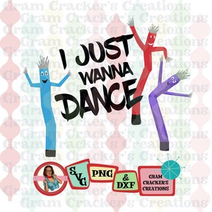 I just wanna dance wacky dancer svg cut file, Instant Download Tube man, air dancer SVG PNG DXF file