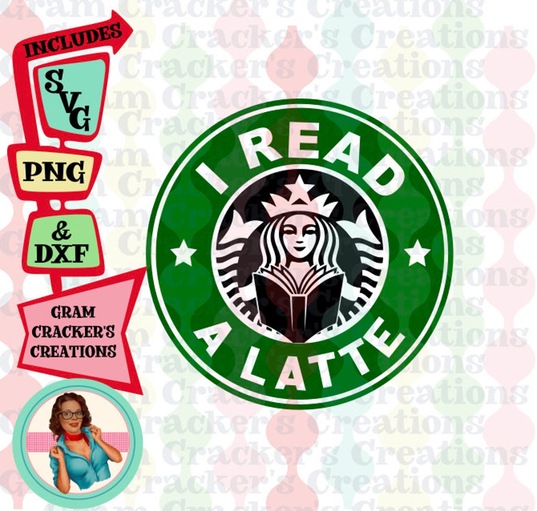 I Read a Latte, Svg File, Instant Download Cut File for Silhouette and ...