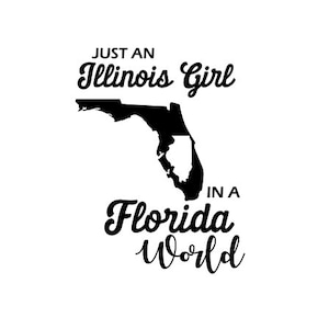 Just an Illinois Girl in a Florida World svg, Florida Silhouette, Illinois Silhouette, Florida girl svg, Illinois girl svg, Cricut geschnitten Datei