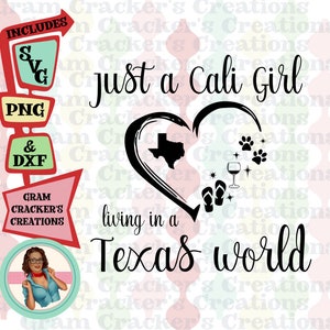 Just a Cali Girl in a Texas WorldSVG - Cricut et Silhouette Cut File - Téléchargement instantané - California girl SVG - SVG Png Dxf - Texas