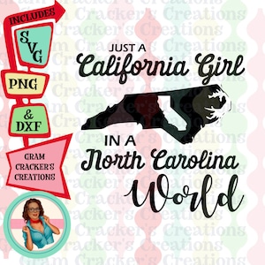 Juste une fille de Californie dans un fichier de coupe svg du monde de Caroline du Nord pour cricut, silhouette et autres coupeurs