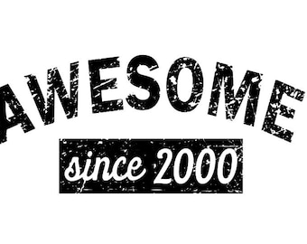 Awesome since 2000 birthday day shirt svg cut file for cricut, silhouette and other cutters and plotters