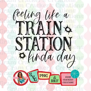 May include: Black and white graphic text design with a distressed look that reads "feeling like a train station kinda day". The design is surrounded by a colorful pattern. The image also includes a small image of a woman wearing a red dress and a red headband, and a set of colorful labels that read "SVG", "PNG", "&", and "DXF".