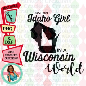 Idaho meisje in een Wisconsin wereld SVG, Instant download, cut-bestand voor silhouet en Cricut