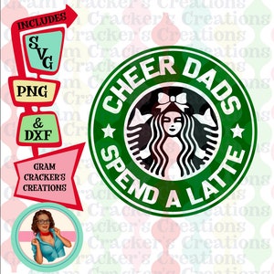 Cheer dads spend  a latte svg file, NO POMS, Instant download cut file for silhouette and cricut, Cheer mom svg, Cheer dad shirt