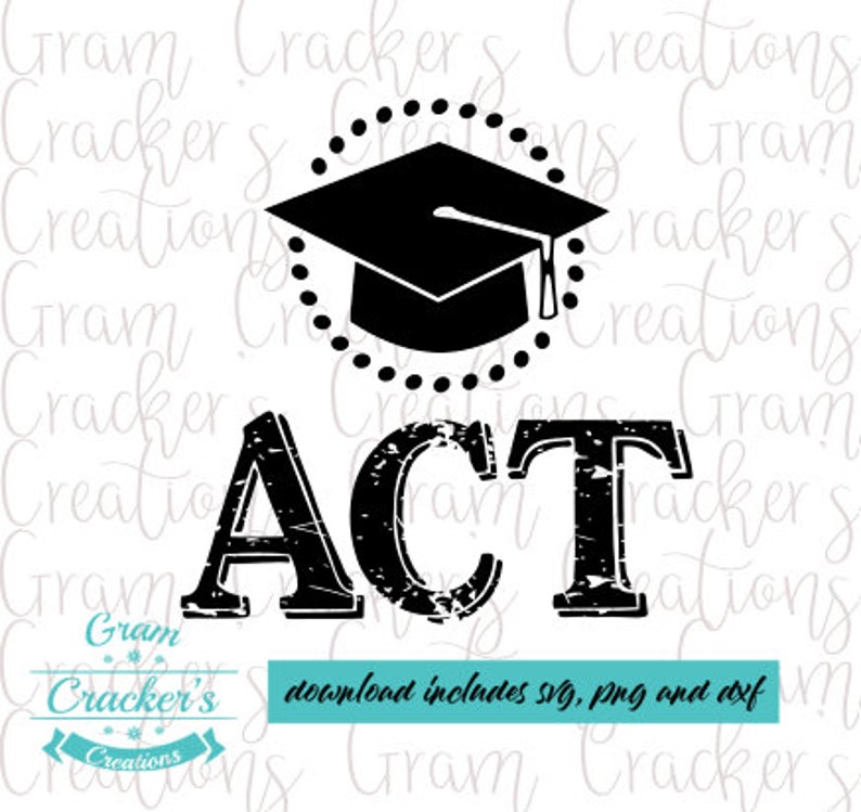 Download Act Svg Cut File For Cricut Silhouette And Other Cutters And Ploters Tassle Act Distressed Graduation Cap Clip Art Art Collectibles