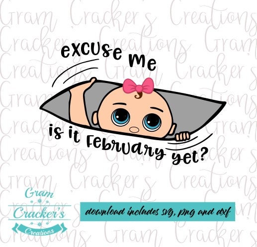 Excuse me is it February yet. Maternity, instant download.