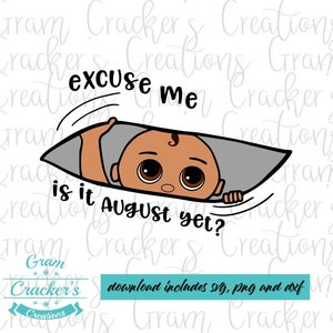 Com licença, ainda é agosto, maternidade svg espreitando arquivo de corte de bebê, cricut, máquinas de corte de silhueta gravidez bebê latino, menina