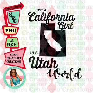 California Girl in a Utah world svg, Téléchargement instantané, Fichier coupé pour Silhouette et Cricut, État de Californie