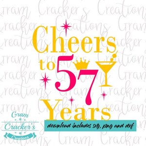 Cheers to 57 years svg cut file for silhouette, cricut and other cutters and plotters, happy birthday, Birthday svg