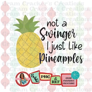 Pineapple, Not a swinger, I just like pineapples, svg, cricut cut file silhouette cut file, doormat, pineapple doormat