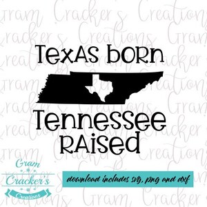 Urodzony w Teksasie, wychowany w Tennessee - Plik SVG Cut - Plik Cricut - Plik Silhouette - Pliki SVG PNG DXF - Natychmiastowe pobieranie z Teksasu