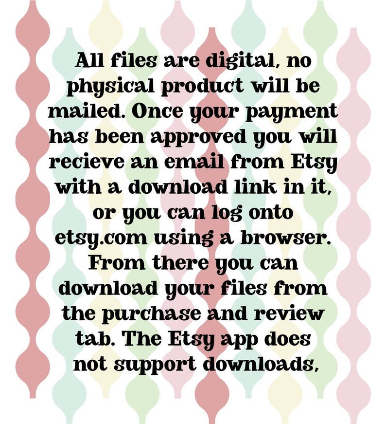 Puede incluir: Texto sobre un fondo colorido que explica que todos los archivos son digitales y se enviar&aacute;n por correo electr&oacute;nico despu&eacute;s de la compra. El texto tambi&eacute;n indica que la aplicaci&oacute;n Etsy no admite descargas.