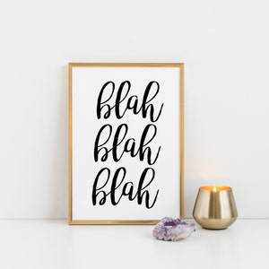 PRINTABLE WALL ART | 8x10 |&quot;Blah Blah Blah&quot; Print, Instant Download, Digital Art, Desk Art, Home & Office Decor, Gifts for Her, Quote Art