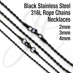 May include: Three black stainless steel rope chains, 316L, in 2mm, 3mm, and 4mm widths. Black Stainless Steel 316L Rope Chains Necklaces.