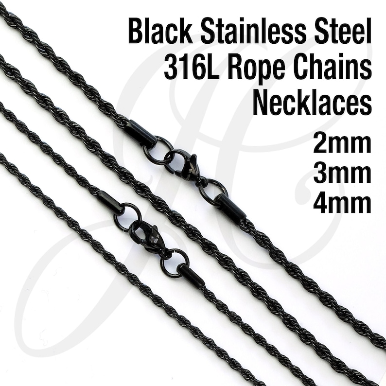 May include: Three black stainless steel rope chains, 316L, in 2mm, 3mm, and 4mm widths. Black Stainless Steel 316L Rope Chains Necklaces.