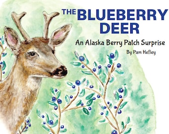 The Blueberry Deer - Alaska Children's book