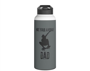 Not your average dad fathers day just for dad Stainless Steel Water Bottle, Standard Lid