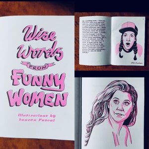 May include: A pink and white book titled "Wise Words from Funny Women" with illustrations by Lauren Pascal. The book cover features a pink and white illustration of a woman with a microphone.